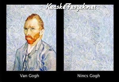 Van Gogh, Nincs Gogh